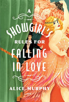 A Showgirl's Rules for Falling in Love - 9781454959465
