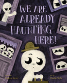 We Are Already Haunting Here! - 9781454960478
