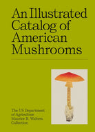 An Illustrated Catalog of American Mushrooms - 9781454963554