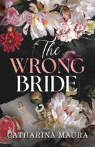 The Wrong Bride : The Irresistible Arranged Marriage Romance (The Windsors Book 1) - 9781464227134