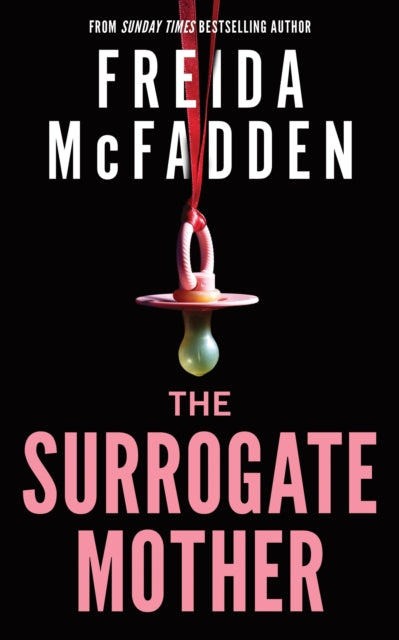The Surrogate Mother : A Suspenseful Psychological Thriller from the Author of The Housemaid Books - 9781464228605