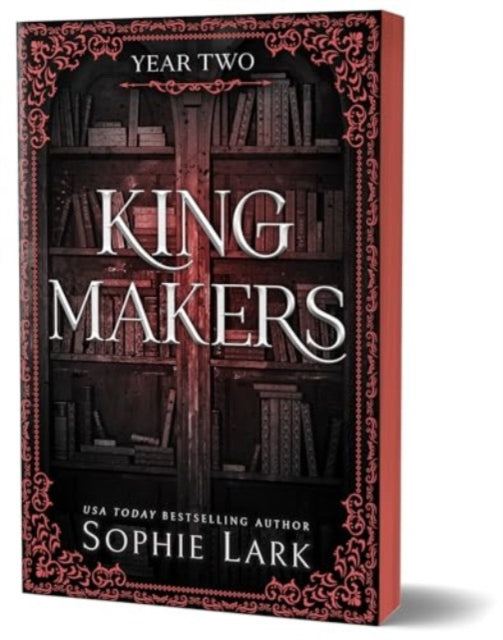 Kingmakers Year Two : A Spicy Forbidden Dark College Romance (Kingmakers Book 2) - 9781464233869