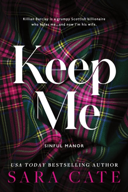Keep Me : A Dark Enemies to Lovers Billionaire Romance from the Author of The Salacious Players' Club - 9781464234064
