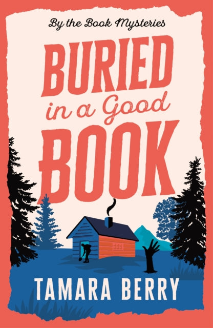 Buried in a Good Book : A Cosy Crime Murder Mystery Set in a Remote Cabin - 9781464239571