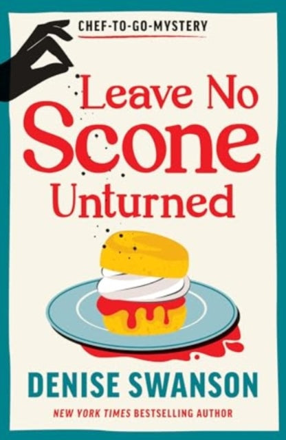 Leave No Scone Unturned : A Delicious Culinary Cosy Crime Mystery - 9781464242618