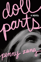 Doll Parts : A Debut Dark Academia Suspense Novel for Sylvia Plath Fans - 9781464245145
