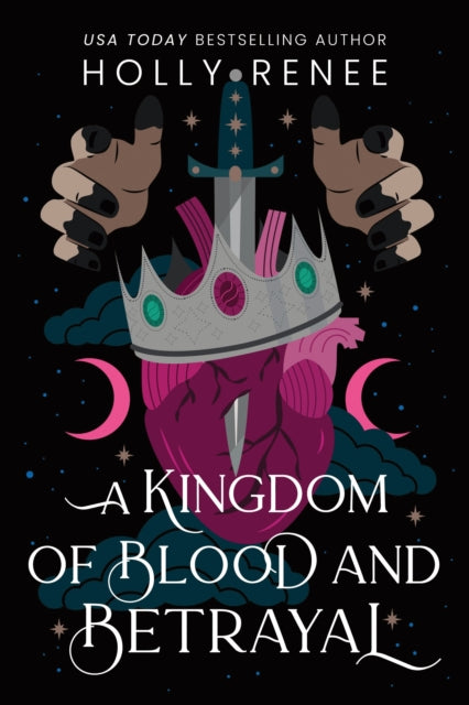 A Kingdom of Blood and Betrayal : The Second Book in the Dark Enemies to Lovers Fantasy Romance Series (Stars and Shadows Book 2) - 9781464252259