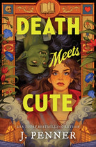 Death Meets Cute : A Cosy Grumpy x Sunshine Romantasy from the Author of the Adenashire Series