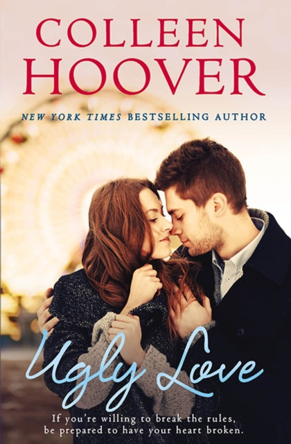 Ugly Love : An addictive friends-with-benefits romance from the author of global sensation VERITY