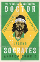 Doctor Socrates : Footballer, Philosopher, Legend - 9781471154089