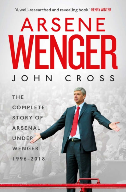 Arsene Wenger : The Inside Story of Arsenal Under Wenger - 9781471177866