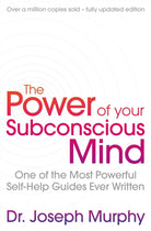 The Power Of Your Subconscious Mind (revised) : One Of The Most Powerful Self-help Guides Ever Written! - 9781471179396