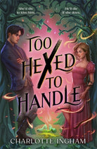 Too Hexed To Handle : She’s cursed to kill with a kiss. He’s everything she shouldn’t want.