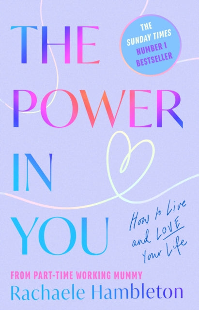 The Power in You : How to Live and Love Your Life - 9781472149220