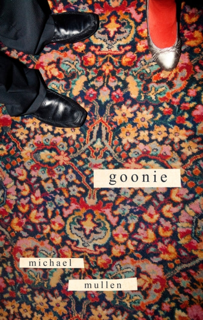 Goonie : SHORTLISTED FOR FORWARD PRIZE BEST FIRST COLLECTION 2025 - 9781472158819