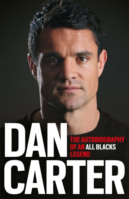 Dan Carter: The Autobiography of an All Blacks Legend - 9781472228970