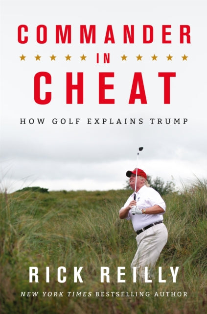 Commander in Cheat: How Golf Explains Trump : The brilliant New York Times bestseller 2019 - 9781472266118