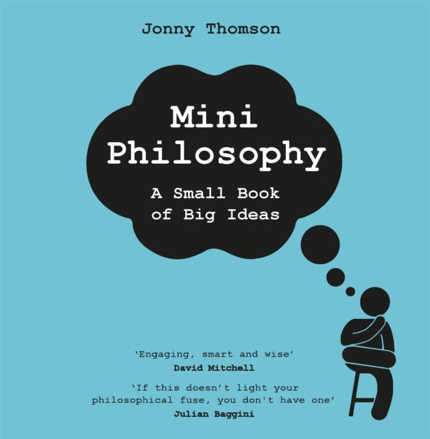Mini Philosophy : A Small Book of Big Ideas - 9781472282170