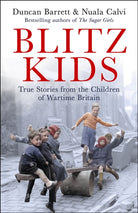 Blitz Kids : True Stories from the Children of Wartime Britain to commemorate the 80th anniversary of VE Day - 9781472285973
