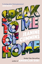 Speak to Me of Home : the poignant and uplifting family story from the bestselling author of American Dirt - 9781472288806