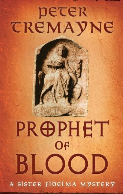 Prophet of Blood : Sister Fidelma Mysteries Book 35 - 9781472296108