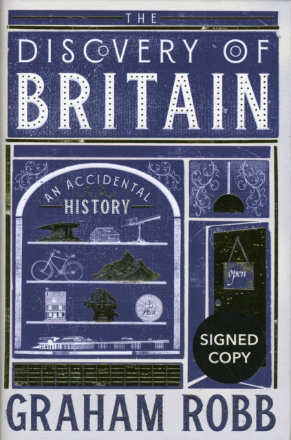 Discovery of Britain: An Accidental History (Signed Edition) - 9781472640499