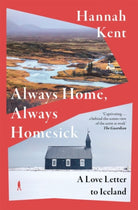 Always Home Always Homesick Signed Edit : A Love Letter to Iceland - 9781472640635