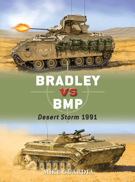 Bradley vs BMP : Desert Storm 1991 - 9781472815200