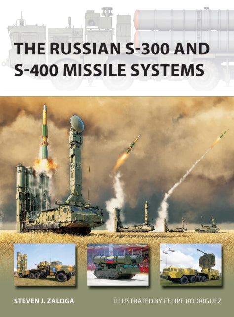The Russian S-300 and S-400 Missile Systems - 9781472853769