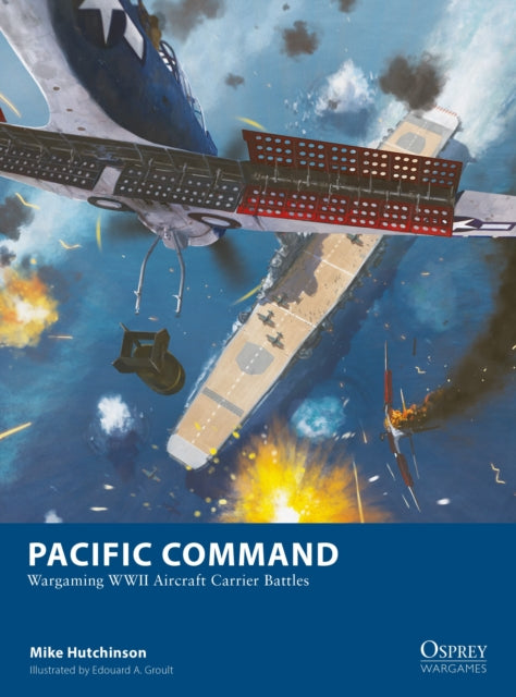 Pacific Command : Wargaming WWII Aircraft Carrier Battles - 9781472859976