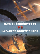 B-29 Superfortress vs Japanese Nightfighter : Japan 1944–45 - 9781472865601