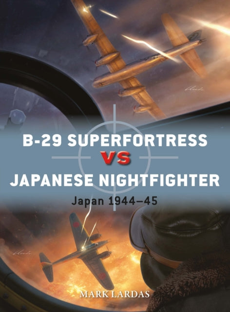 B-29 Superfortress vs Japanese Nightfighter : Japan 1944–45 - 9781472865601