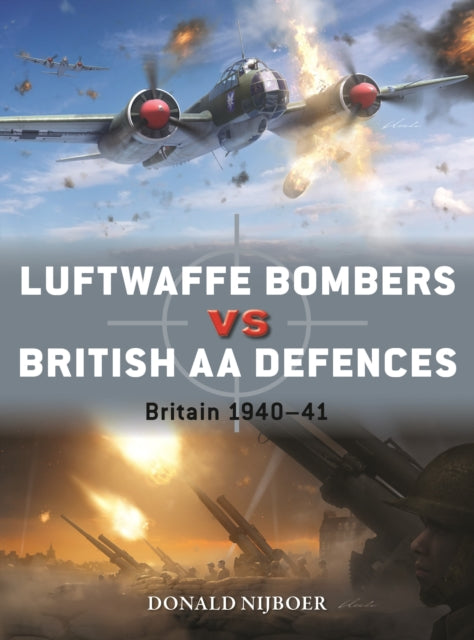 Luftwaffe Bombers vs British AA Defences : Britain 1940–41 - 9781472865762