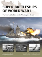 Super-Battleships of World War I : The lost battleships of the Washington Treaty - 9781472866905