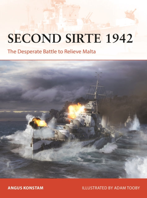 Second Sirte 1942 : The Desperate Battle to Relieve Malta - 9781472867223