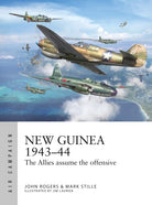 New Guinea 1943–44 : The Allies assume the offensive