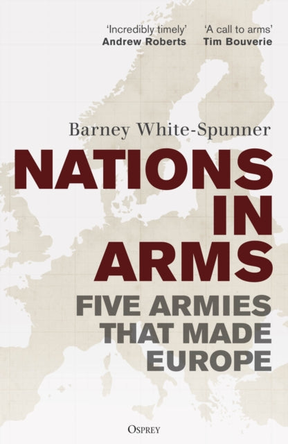 Nations in Arms : Five Armies That Made Europe - 9781472872982