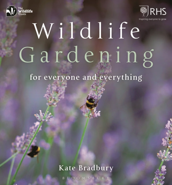 Wildlife Gardening : For Everyone and Everything - 9781472956057