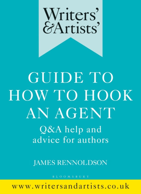 Writers' & Artists' Guide to How to Hook an Agent by James Rennoldson, book cover