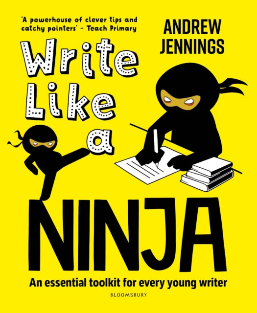 Write Like a Ninja : An essential toolkit for every young writer - 9781472988300