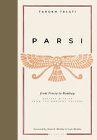 Parsi : From Persia to Bombay: recipes & tales from the ancient culture - 9781472988690