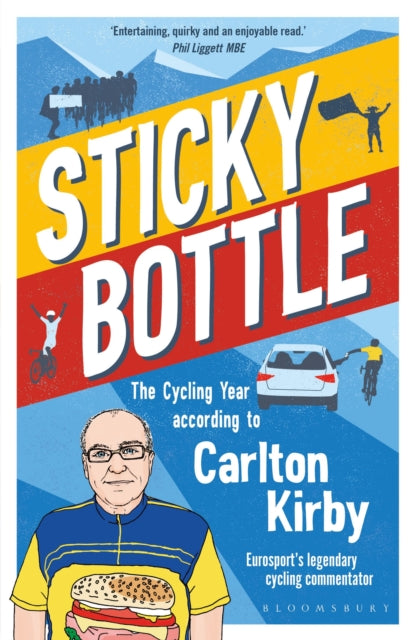 Sticky Bottle : The Cycling Year According to Carlton Kirby - 9781472994608