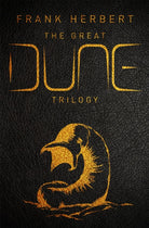 The Great Dune Trilogy : The stunning collector’s edition of Dune, Dune Messiah and Children of Dune