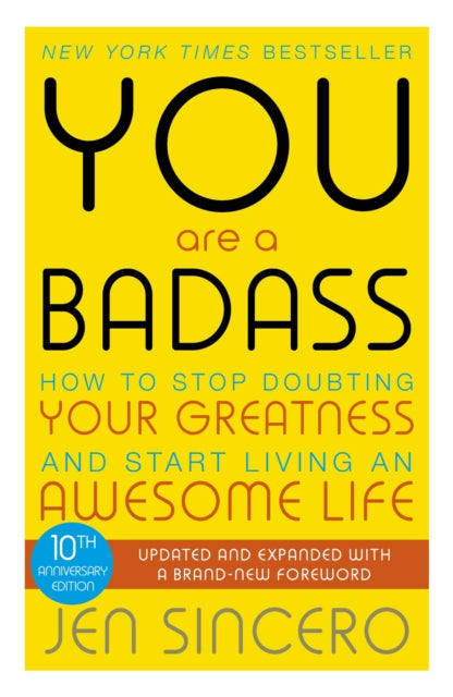 You Are a Badass : How to Stop Doubting Your Greatness and Start Living an Awesome Life - 9781473649521