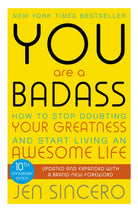 You Are a Badass : How to Stop Doubting Your Greatness and Start Living an Awesome Life - 9781473649521
