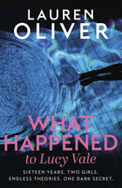 What Happened to Lucy Vale : The twisty new mystery from bestselling author of BEFORE I FALL