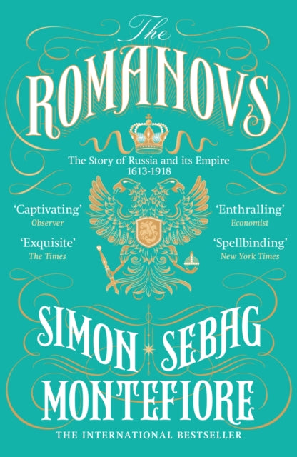 The Romanovs : The Story of Russia and its Empire 1613-1918 - 9781474600873