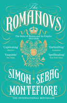 The Romanovs : The Story of Russia and its Empire 1613-1918 - 9781474600873