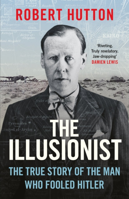 The Illusionist : The True Story of the Man Who Fooled Hitler - 9781474626040