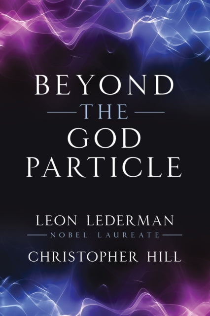 Beyond the God Particle - 9781493086986